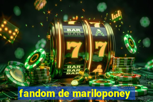 fandom de mariloponey